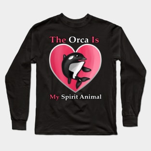 The Orca is My Spirit Animal Pink Long Sleeve T-Shirt